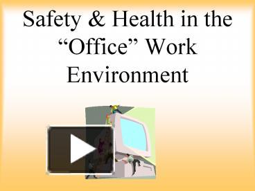 PPT – Safety & Health in the Office Work Environment What are ...