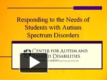 PPT – Responding to the Needs of Students with Autism Spectrum ...