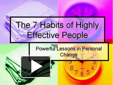 PPT – The 7 Habits of Highly Effective People PowerPoint presentation ...