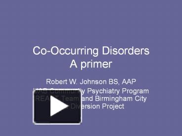 PPT – Co-Occurring Disorders A primer PowerPoint presentation | free to ...