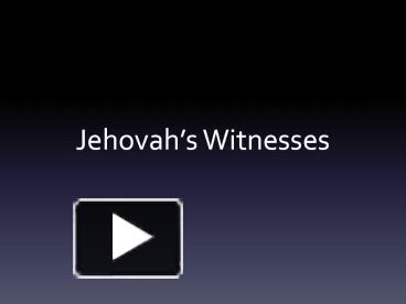 PPT – Jehovah’s Witnesses PowerPoint presentation | free to download ...
