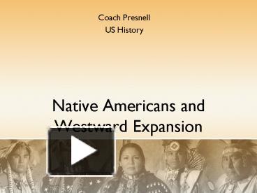 PPT – Native Americans and Westward Expansion PowerPoint presentation ...