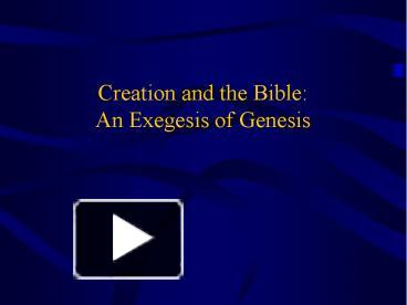 PPT – Creation and the Bible: An Exegesis of Genesis PowerPoint ...