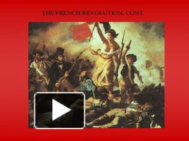 PPT – THE FRENCH REVOLUTION, CONT. PowerPoint presentation | free to ...