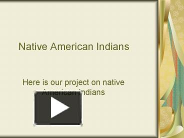 PPT – Native American Indians PowerPoint presentation | free to view ...