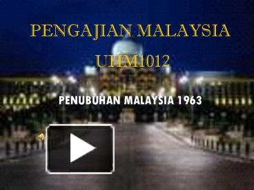 PPT - PENGAJIAN MALAYSIA PowerPoint presentation  free to view 