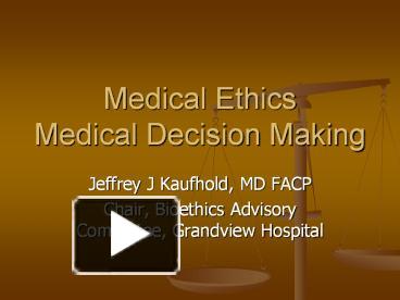 PPT – Medical Ethics Medical Decision Making PowerPoint presentation ...