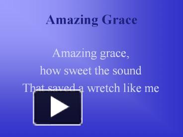 PPT – Amazing Grace PowerPoint presentation | free to download - id ...