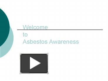 PPT – Welcome to Asbestos Awareness PowerPoint presentation | free to ...