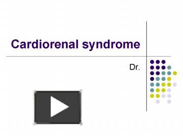 PPT – Cardiorenal syndrome PowerPoint presentation | free to view - id ...