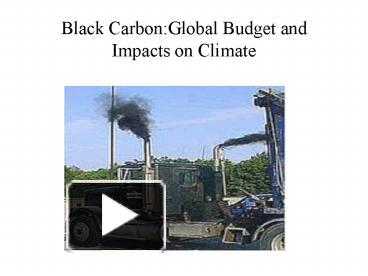 PPT – Black Carbon:Global Budget and Impacts on Climate PowerPoint ...