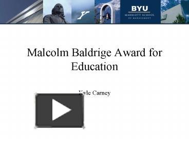 PPT – Malcolm Baldrige Award for Education PowerPoint presentation | free  to view - id: 4d594d-MTA4N