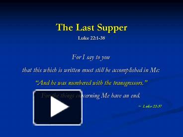 PPT – The Last Supper Luke 22:138 PowerPoint presentation | free to ...