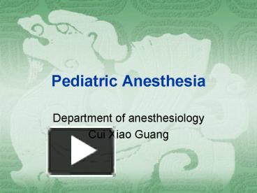 PPT – Pediatric Anesthesia PowerPoint presentation | free to view - id ...