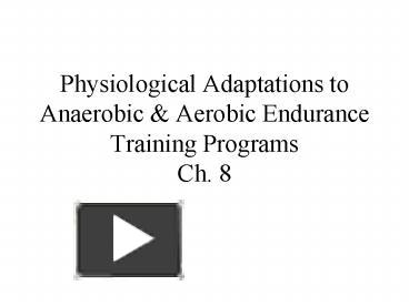 PPT – Physiological Adaptations to Anaerobic PowerPoint presentation ...