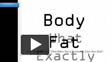 PPT – What Is Body Fat? PowerPoint presentation | free to download - id ...