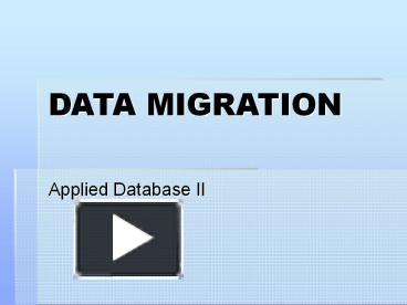 PPT – DATA MIGRATION PowerPoint presentation | free to download - id ...