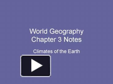 PPT – World Geography Chapter 3 Notes PowerPoint presentation | free to ...