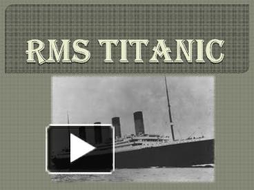 PPT – rms Titanic PowerPoint presentation | free to download - id ...