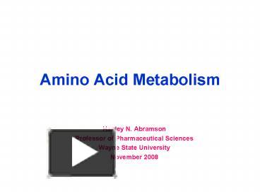 PPT – Amino Acid Metabolism PowerPoint presentation | free to view - id ...