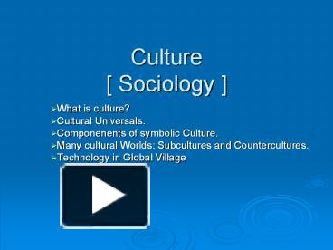 PPT – Culture [ Sociology ] PowerPoint presentation | free to view - id ...