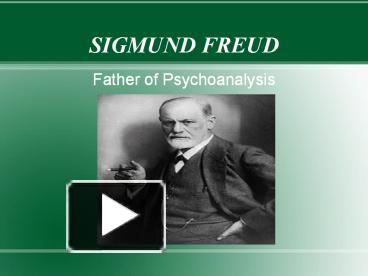 PPT – SIGMUND FREUD PowerPoint presentation | free to view - id: 53d1b7 ...