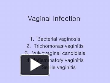 PPT – Vaginal Infection PowerPoint presentation | free to view - id ...