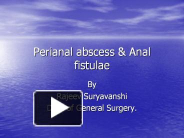 PPT – Perianal abscess PowerPoint presentation | free to download - id ...