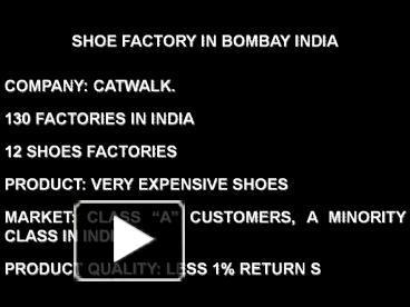PPT – SHOE FACTORY IN BOMBAY INDIA PowerPoint presentation | free to view -  id: 5b4555-MjExN