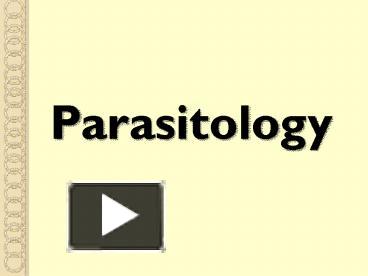 PPT – Parasitology PowerPoint presentation | free to view - id: 5e3ff6 ...