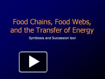 PPT – Food Chains, Food Webs, and the Transfer of Energy PowerPoint ...