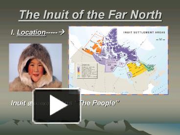 PPT – The Inuit of the Far North PowerPoint presentation | free to view ...