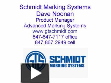 PPT – Schmidt Marking Systems Dave Noonan Product Manager Advanced ...