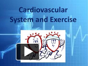 PPT – Cardiovascular System and Exercise PowerPoint presentation | free ...