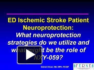 PPT – ED Ischemic Stroke Patient Neuroprotection: What neuroprotection ...