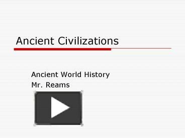 PPT – Ancient Civilizations PowerPoint presentation | free to download ...