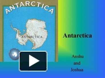 PPT – Antarctica PowerPoint presentation | free to view - id: 6d9bb-MDhkN