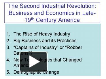 PPT – The Second Industrial Revolution: Business and Economics in Late ...