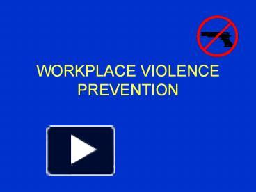 PPT – WORKPLACE VIOLENCE PREVENTION PowerPoint presentation | free to ...