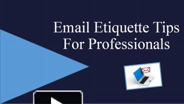 PPT – Email Etiquette Tips For Professionals PowerPoint presentation ...