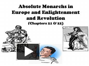 PPT – Absolute Monarchs in Europe and Enlightenment and Revolution ...