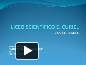 PPT – LICEO SCIENTIFICO E. CURIEL PowerPoint presentation | free to ...