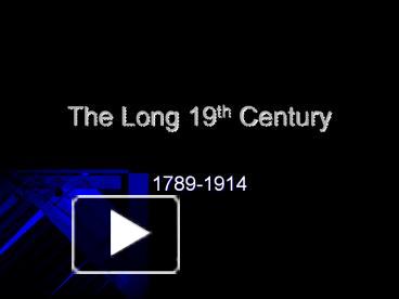 PPT – The Long 19th Century PowerPoint presentation | free to download ...