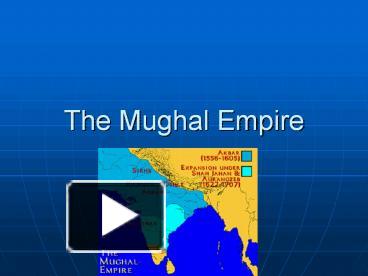 PPT – The Mughal Empire PowerPoint presentation | free to download - id ...