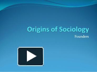 PPT – Origins of Sociology PowerPoint presentation | free to view - id ...