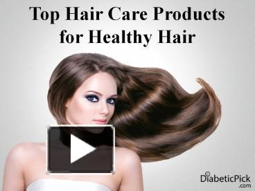 PPT – Top Hair Care Products for Healthy Hair PowerPoint presentation ...