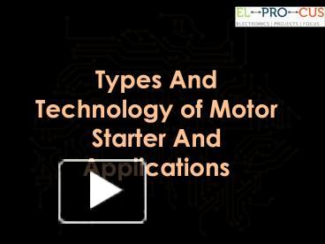 PPT – Motor Starter Types and Technology And Its Applications ...