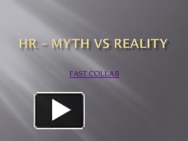 PPT – HR – MYTH VS REALITY PowerPoint presentation | free to download ...