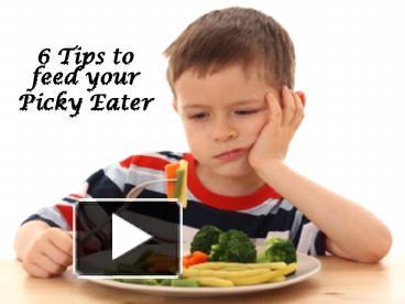 PPT – Tips to Feed Your Picky Eater PowerPoint presentation | free to ...