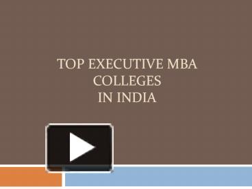 PPT – Top Executive MBA Colleges in India PowerPoint presentation ...